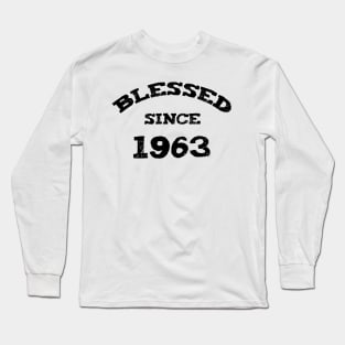 Blessed Since 1963 Funny Blessed Christian Birthday Long Sleeve T-Shirt